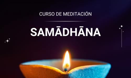 ॥ SAMĀDHĀNA ॥  Taller de Meditación 2025